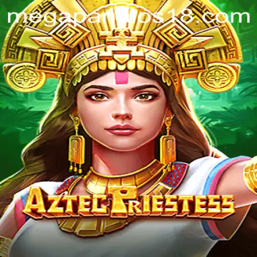 Discover the Ancient World of AztecPriestess and Unveil MEGAPANALO S1